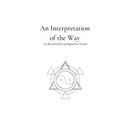 An Interpretation of the Way: As Received by an Imperfect Vessel