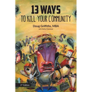 13 Ways to Kill Your Community 2nd Edition