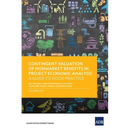 Contingent Valuation of Nonmarket Benefits in Project Economic Analysis: A Guide to Good Practice