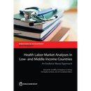 Health Labor Market Analyses in Low- And Middle-Income Countries: An Evidence-Based Approach