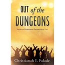 Out of the Dungeons: Facing and Overcoming Adversities of Life