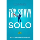 Tax-Savvy Solo: Smart Strategies for Solo Entrepreneurs