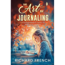 The Art of Journaling: A Comprehensive Guide to Writing a Journal