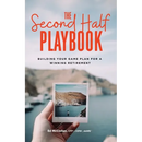 The Second Half Playbook: Building Your Game Plan for a Winning Retirement
