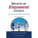 Become an Empowered Patient: Get Care You Need When You Need It