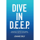 Dive in D.E.E.P.: Strategies to Advance Your Career, Find Balance, and Live Your Best Life