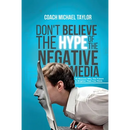 Don't Believe The Hype Of The Negative Media