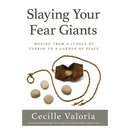 Slaying Your Fear Giants: Moving from a Jungle of Terror to a Garden of Peace