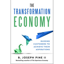 The Transformation Economy: Guiding Customers to Achieve Their Aspirations