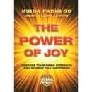 The Power of Joy: Restore Your Inner Strength and Achieve Full Happiness