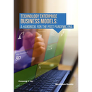Technology Enterprise Business Models: A Handbook For The Post Pandemic Era