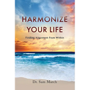 Harmonize Your Life: Finding Alignment From Within
