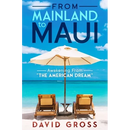 From Mainland to Maui: Awakening From The American Dream
