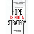 Hope Is Not A Strategy