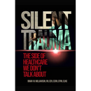 Silent Trauma: The Side of Healthcare We Just Don't Talk About