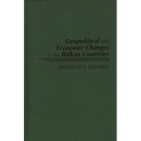 Geopolitical and Economic Changes in the Balkan Countries