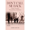 Don't Call Me Back: Urban Trauma The Journey Continues