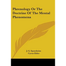 Phrenology Or The Doctrine Of The Mental Phenomena