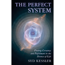 The Perfect System: Finding Certainty and Fulfillment in the Science of Life