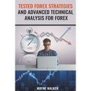 Tested Forex Strategies And Advanced Technical Analysis For Forex