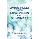 Living Fully with Low Vision and Blindness