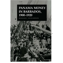 Panama Money in Barbados, 1900-1920: 1900-1920