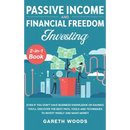 Passive Income and Financial Freedom Investing 2-in-1 Book: Even if you Don't Have Business Knowledge or Savings You'll Discover the Best Path, Tools