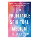 The Profitable Spiritual Medium