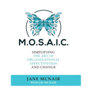 Mosaic: Simplifying the Art of Organizational Effectiveness and Change
