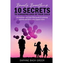 Barely Breathing: 10 Secrets to Surviving Loss of Your Child