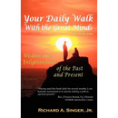 Your Daily Walk with the Great Minds: Wisdom and Enlightenment of the Past and Present (3rd Edition)