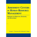 Assessment Centers in Human Resource Management: Strategies for Prediction, Diagnosis, and Development