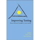 Improving Testing: Process Tools and Techniques to Assure Quality