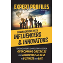 Expert Profiles Volume 3: Conversations with Influencers & Innovators