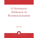 A Systematic Approach to Business Japanese
