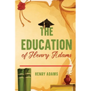 The Education of Henry Adams: Annotated