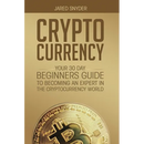 Cryptocurrency: Your 30 Day Beginner's Guide to Becoming an Expert in the Cryptocurrency World