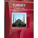 Turkey Immigration Laws and Regulations Handbook: Strategic Information and Basic Laws