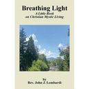 Breathing Light: A Little Book on Christian Mystic Living