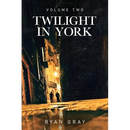 Twilight in York: Volume Two