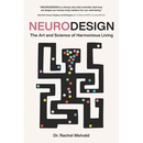 Neurodesign: The Art and Science of Harmonious Living