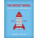 The Rocket Model: Practical Advice for Building High Performing Teams
