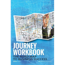 The Journey Workbook: The Road Map to Business Success