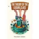The Theory of the Leisure Class