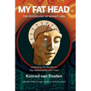My Fat Head: The Psychology of Weight Loss: Unlocking the Secrets to Your Relationship with Food