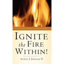 Ignite The Fire Within!