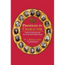 Profiles in Character: Sixteen Americans and the Traits That Defined Them