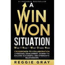 A Win Won Situation: Crossroads to Collaboration, A Personal Development Journey to Building Successful and Synergistic Relationships