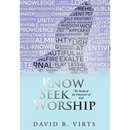 Know Seek Worship: The Study of the Character of God