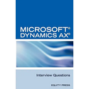 Microsoft (R) Dynamics Ax (R) Interview Questions: Unofficial Microsoft Dynamics Ax Axapta Certification Review